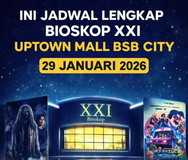Jadwal Bioskop XXI Uptown Mall BSB City 29 Januari 2026